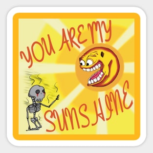 You Are My Sunshine! Sticker